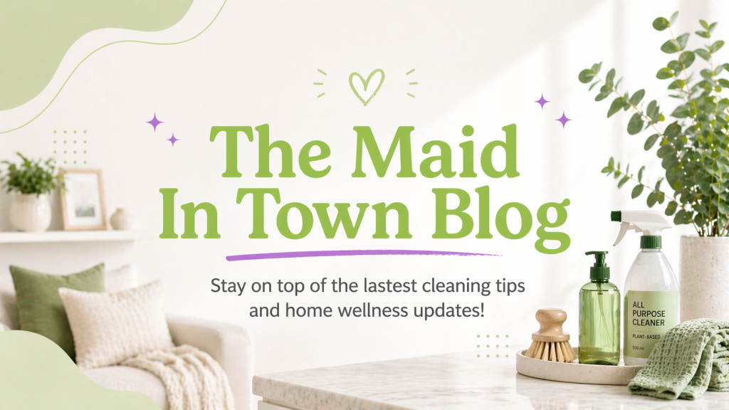 Maid In Town blog header with eco-friendly cleaning products and modern clean home background